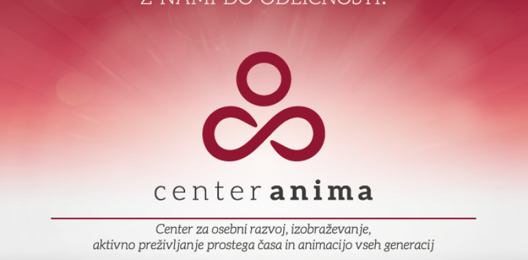 Center Anima, center za osebni razvoj, izobraževanje, aktivno preživljanje prostega časa in animacijo vseh generacij