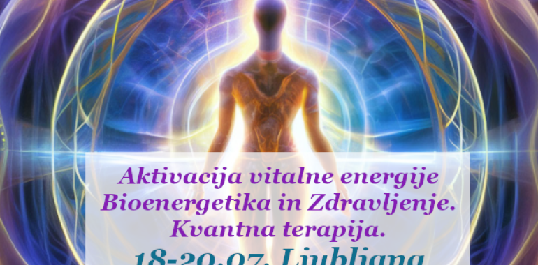 Aktivacija vitalne energije. Bioenergetika in Zdravljenje. Kvant