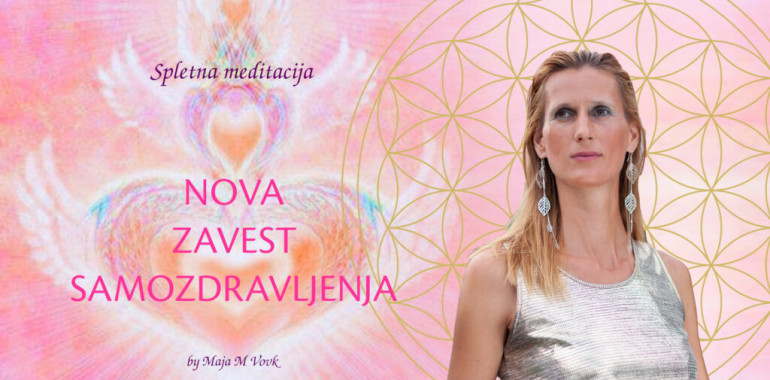 Spletna meditacija: NOVA ZAVEST in SAMOZDRAVLJENJE 12.5