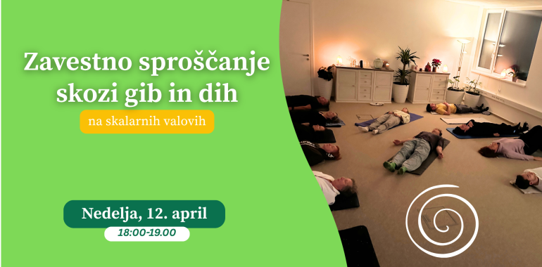 ZAVESTNO SPROŠČANJE SKOZI GIB IN DIH na skalarnih valovih