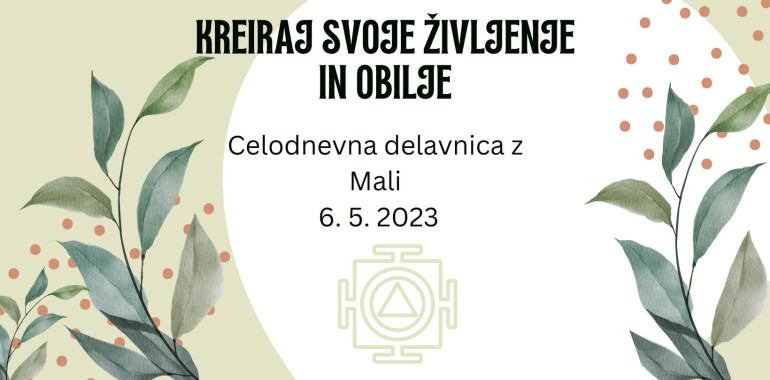 KREIRAJ SVOJE ŽIVLJENJE in OBILJE