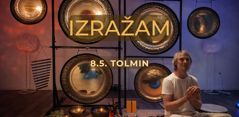 Srčna gong kopel - IZRAŽAM / Tolmin