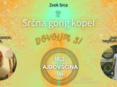 Srčna gong kopel - DOVOLIM SI / Ajdovščina