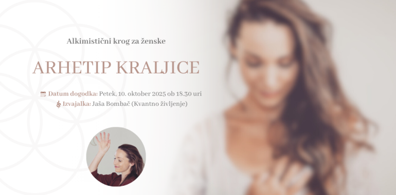 ALKIMISTIČNI KROG ZA ŽENSKE: Arhetip kraljice