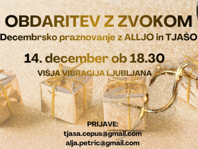 OBDARITEV Z ZVOKOM - Decembrsko praznovanje z Alljo in Tjašo