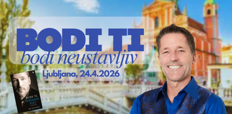 BODI TI, bodi neustavljiv z Dr. Dain Heer