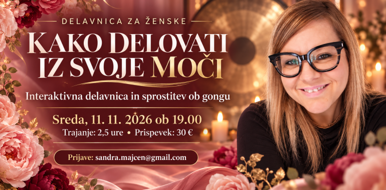 Delavnica za ženske - Kako delovati iz svoje moči