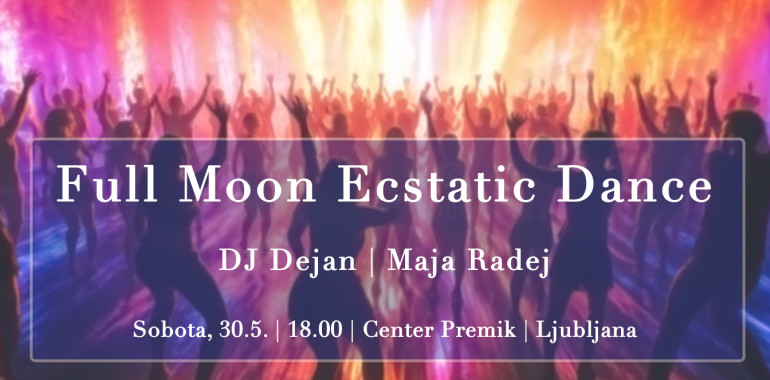 Full Moon Ecstatic Dance | Dj Dejan