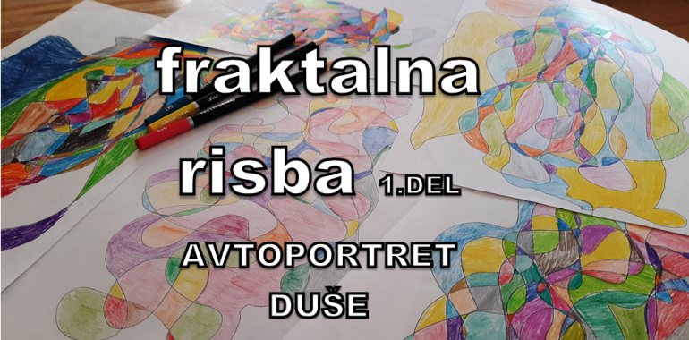 Fraktalna risba 1.del: avtoportret duše (dogaja se na vrtu)