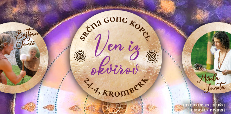 Ven iz okvirov - Srčna gong kopel Kromberk