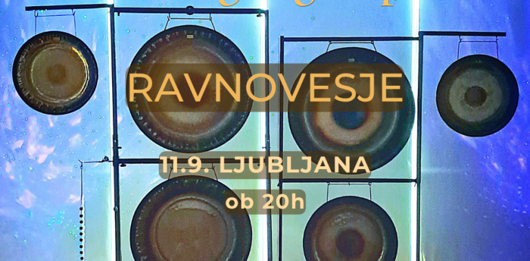 Srčna gong kopel - RAVNOVESJE / Ljubljana