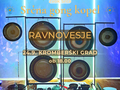 Srčna gong kopel - RAVNOVESJE / Kromberški Grad