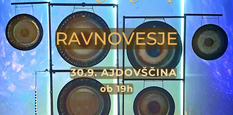 Srčna gong kopel - RAVNOVESJE / Ajdovščina