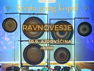 Srčna gong kopel - RAVNOVESJE / Ajdovščina