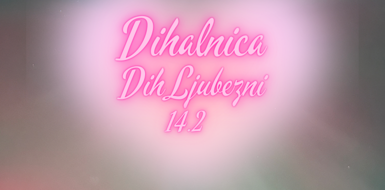 Dihalnica - Dih Ljubezni