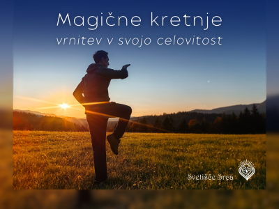 Magične kretnje - vrnitev v svojo celovitost