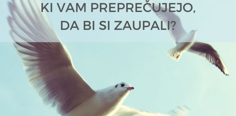 Kaj, če bi si lahko zaupali, zaupali sebi na kakršen koli način?