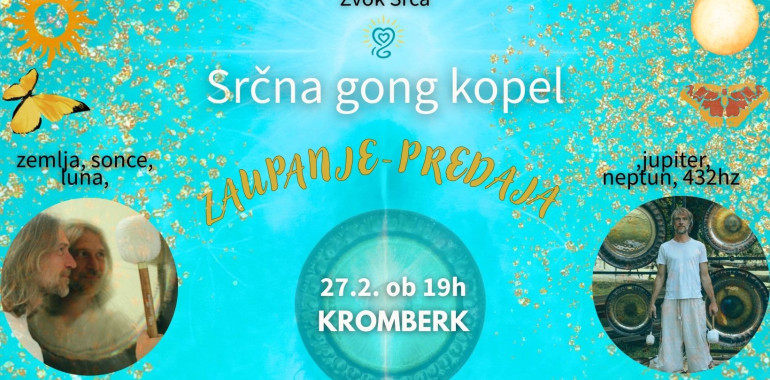 Srčna gong kopel Kromberk - ZAUPANJE / PREDAJA 