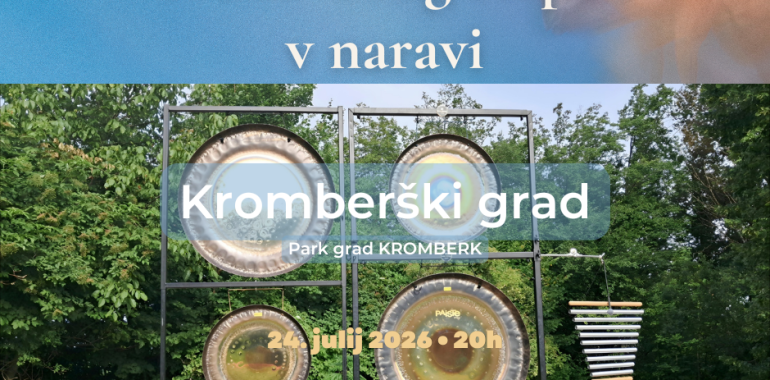 Srčna gong kopel v naravi / Kromberški grad