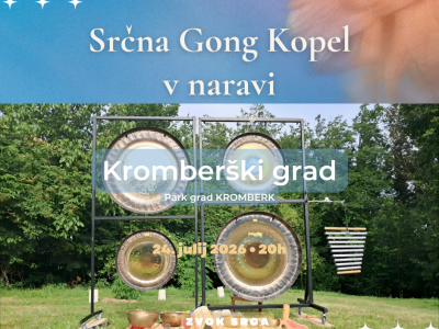 Srčna gong kopel v naravi / Kromberški grad