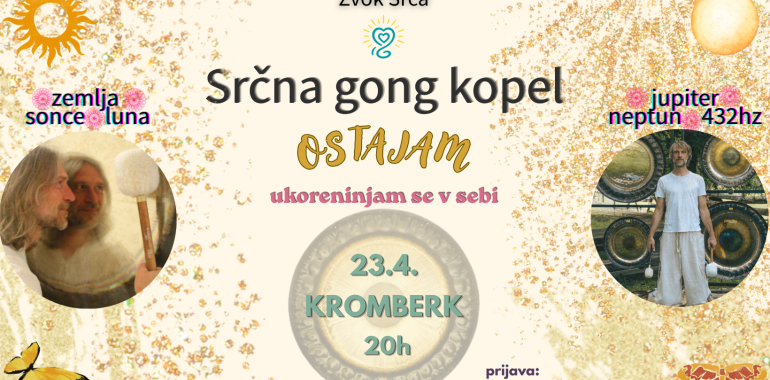 Srčna gong kopel - OSTAJAM / Kromberk