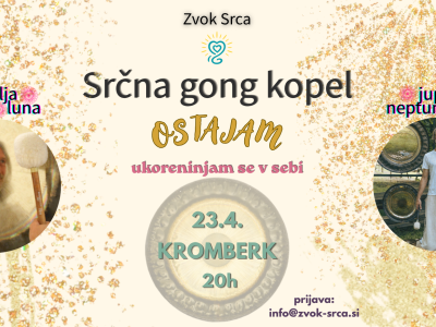 Srčna gong kopel - OSTAJAM / Kromberk
