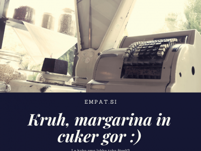 Kruh, margarina in cuker gor