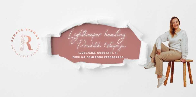 Lightkeeper Healing 1. st. - PRIDI NA POMLADNO PREOBRAZBBO