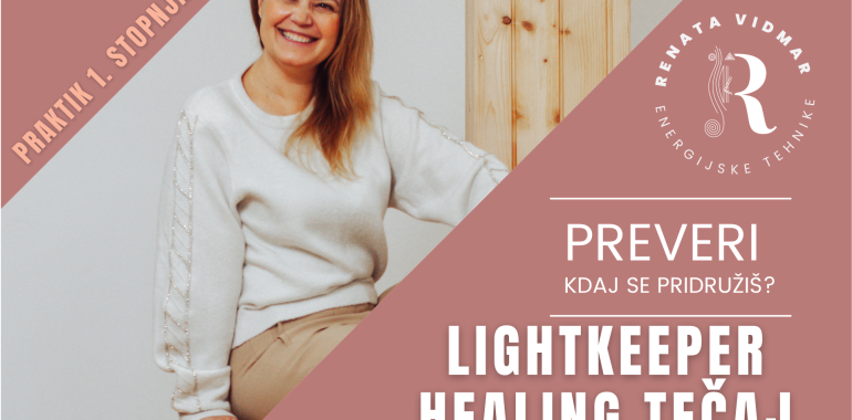 Začetek svetlobne poti - Lightkeeper Healing PRAKTIK 1. stopnja