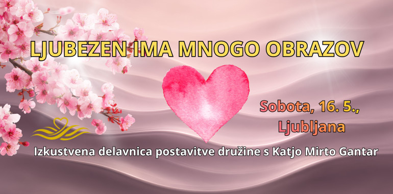 Delavnica postavitve družine: LJUBEZEN IMA MNOGO OBRAZOV
