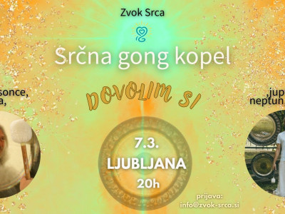 Srčna gong kopel - DOVOLIM SI / Ljubljana