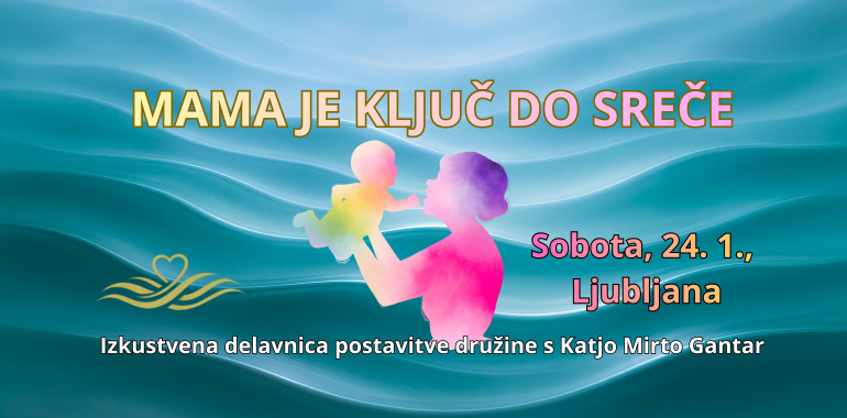 Delavnica postavitve družine: Mama je ključ do sreče