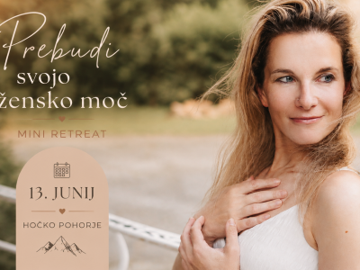 Prebudi svojo žensko moč - mini ritrit za ženske na Pohorju