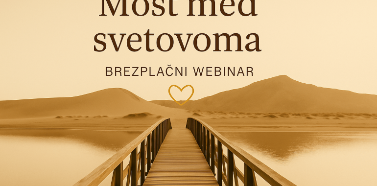 Most med svetovoma – brezplačni webinar - ponovitev