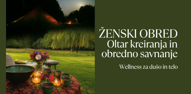 ŽENSKI OBRED – Oltar kreiranja in obredno savnanje
