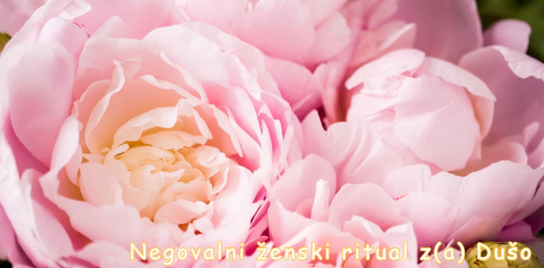 Negovalni ženski ritual z(a) Dušo