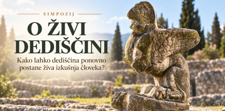 Kako lahko dediščina ponovno postane živa izkušnja človeka?