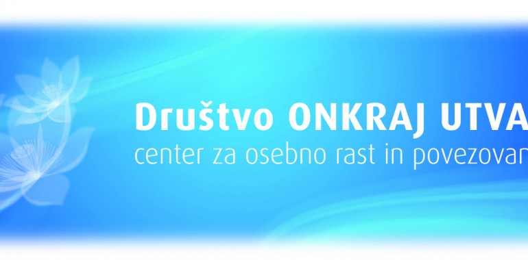 Maja Bratuž in društvo ONKRAJ UTVAR, center za osebno rast in povezovanje