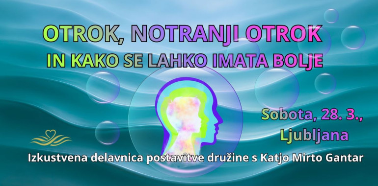 Postavitev družine: OTROK, NOTRANJI OTROK - KAKO STA LAHKO BOLJE