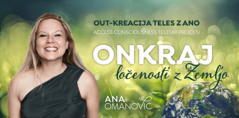 OUT – KREACIJA teles z Ano: Onkraj ločenosti z Zemljo