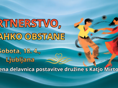 Delavnica postavitve družine: PARTNERSTVO, KI LAHKO OBSTANE