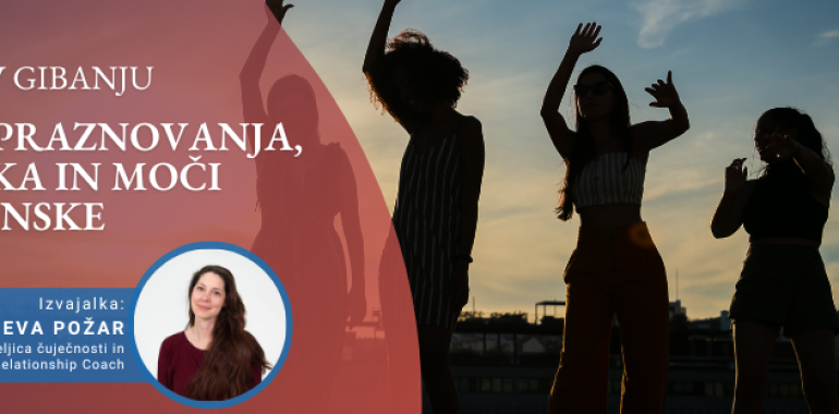 Telo v gibanju | Ples praznovanja, užitka in moči za ženske