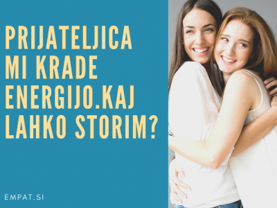 Prijateljica mi krade energijo, kaj lahko storim?