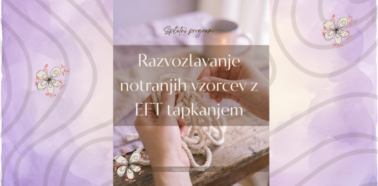 Razvozlavanje notranjih vzorcev z EFT tapkanjem