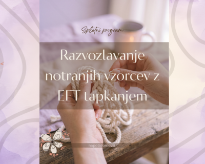 Razvozlavanje notranjih vzorcev z EFT tapkanjem