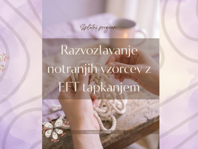 Razvozlavanje notranjih vzorcev z EFT tapkanjem