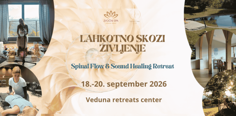 LAHKOTNO SKOZI ŽIVLJENJE – SPINAL FLOW &amp; SOUND HEALING retreat