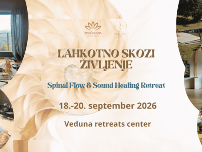 LAHKOTNO SKOZI ŽIVLJENJE – SPINAL FLOW &amp; SOUND HEALING retreat