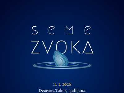 SEME ZVOKA - dogodek, ki prebuja in povezuje  srce naroda
