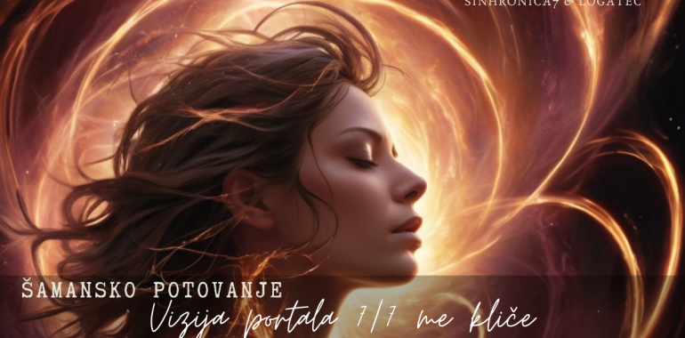 Šamansko potovanje – Vizija portala 7/7 me kliče